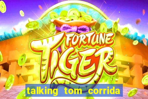 talking tom corrida do ouro dinheiro infinito